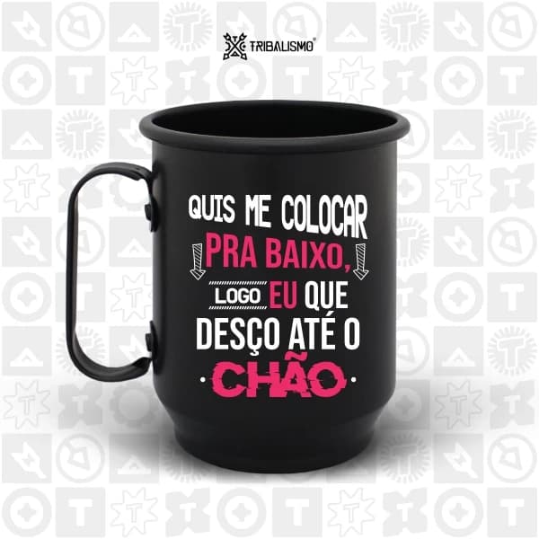 Quis me colocar pra baixo, logo eu que desço até o chão