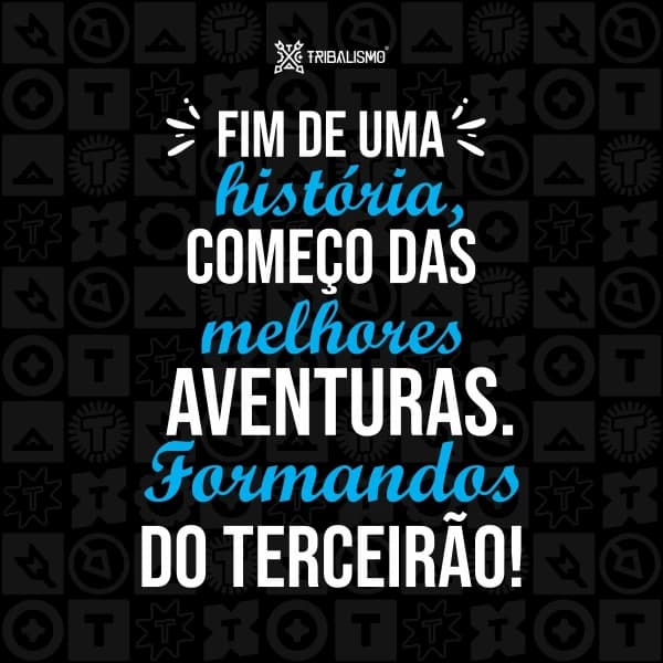 Fim de uma história, começo das melhores aventuras. Formandos do Terceirão