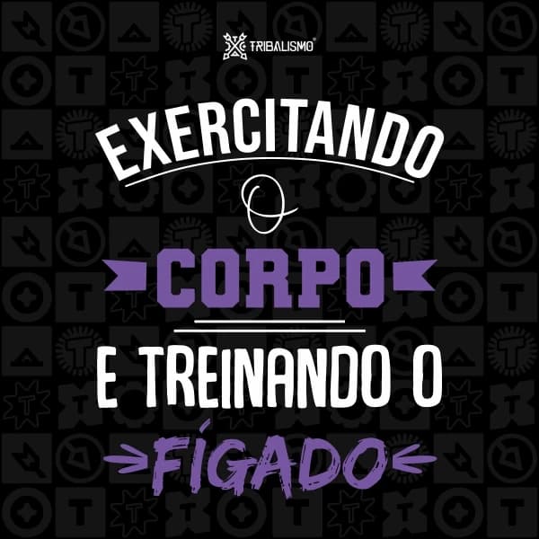 Exercitando o corpo e treinando o fígado