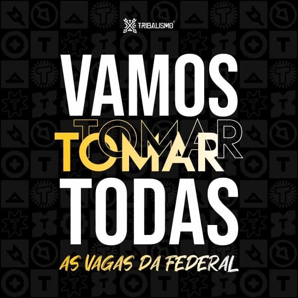 Vamos tomar todas as vagas da federal