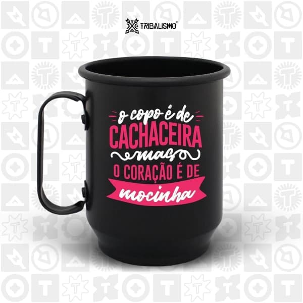 O copo é de cachaceira, mas o coração é de mocinha