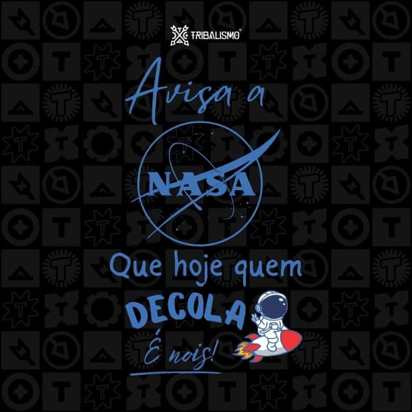 Avisa a NASA que hoje quem decola é nóis