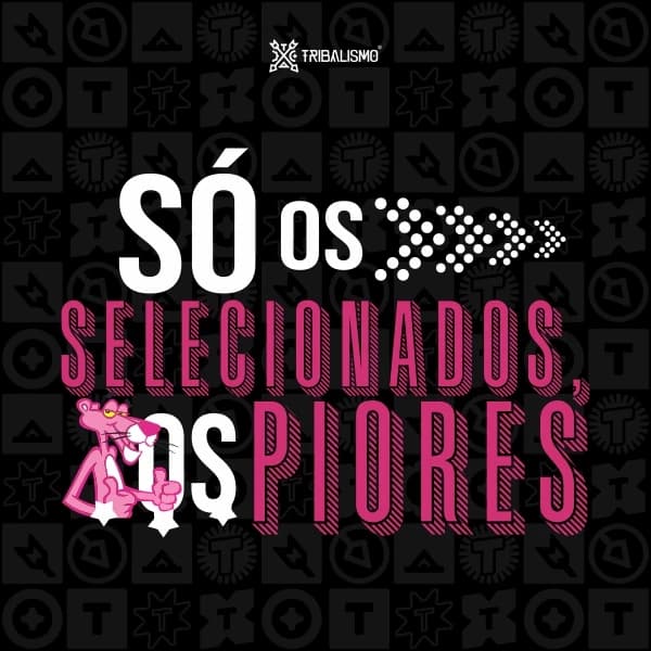 Só os selecionados, os piores