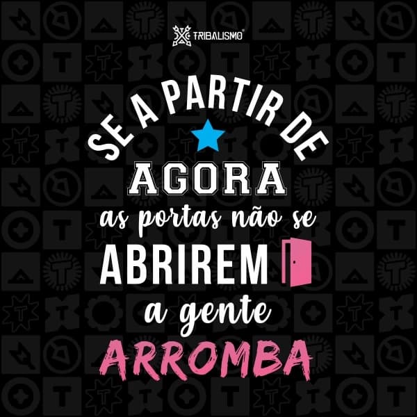 Se a partir de agora as portas não se abrirem a gente arromba