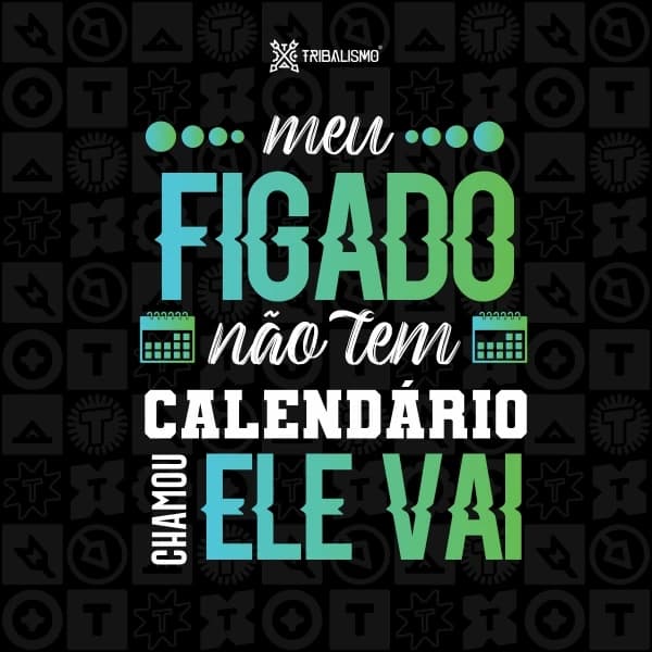 Meu fígado não tem calendário, chamou ele vai