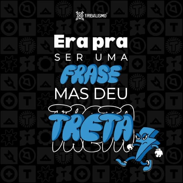 Era pra ser uma frase mas deu treta