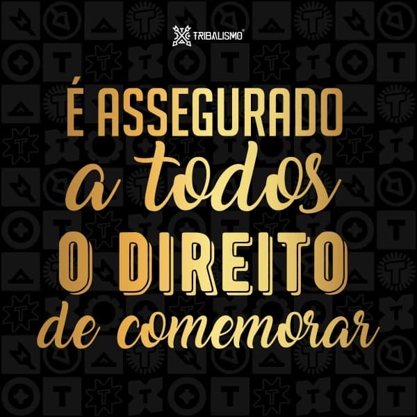 É assegurado a todos o direito de comemorar